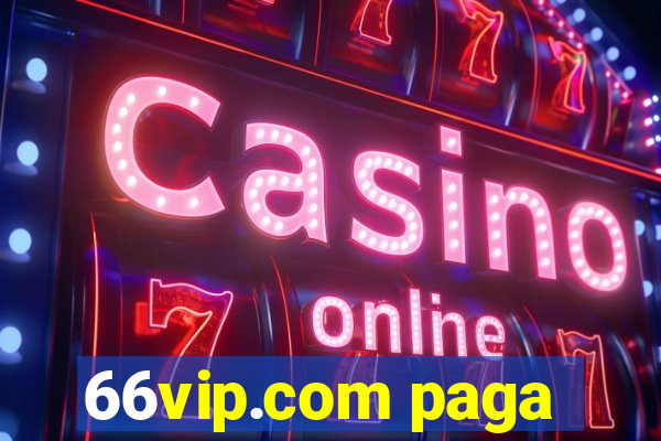 66vip.com paga